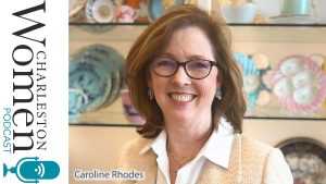 Charleston Women Podcast: Carolina Rhodes, the owner of Rhodes Boutique Home & Gift in West Ashley