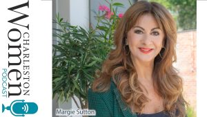 Ep 72 of Charleston Women Podcast with Margie Sutton of FLY Modern Apparel in Summerville, South Carolina.