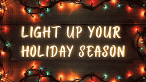 Photo of colorful Christmas lights with text that says “Light up your holiday season”